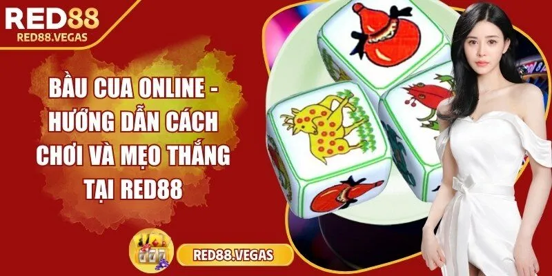 Bầu cua online - Hướng dẫn cách chơi và mẹo thắng tại Red88