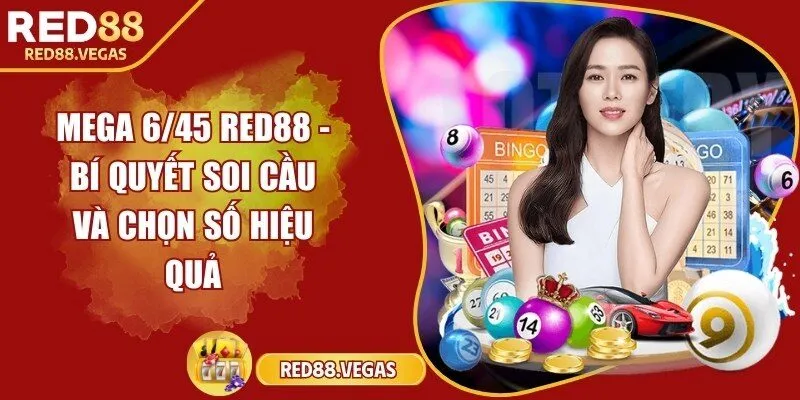 Mega 6/45 Red88 - Bí quyết soi cầu và chọn số hiệu quả