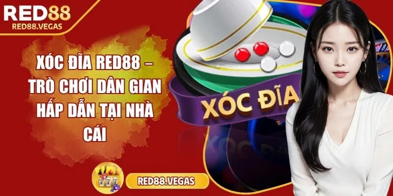 Xóc đĩa Red88 – Trò chơi dân gian hấp dẫn tại nhà cái
